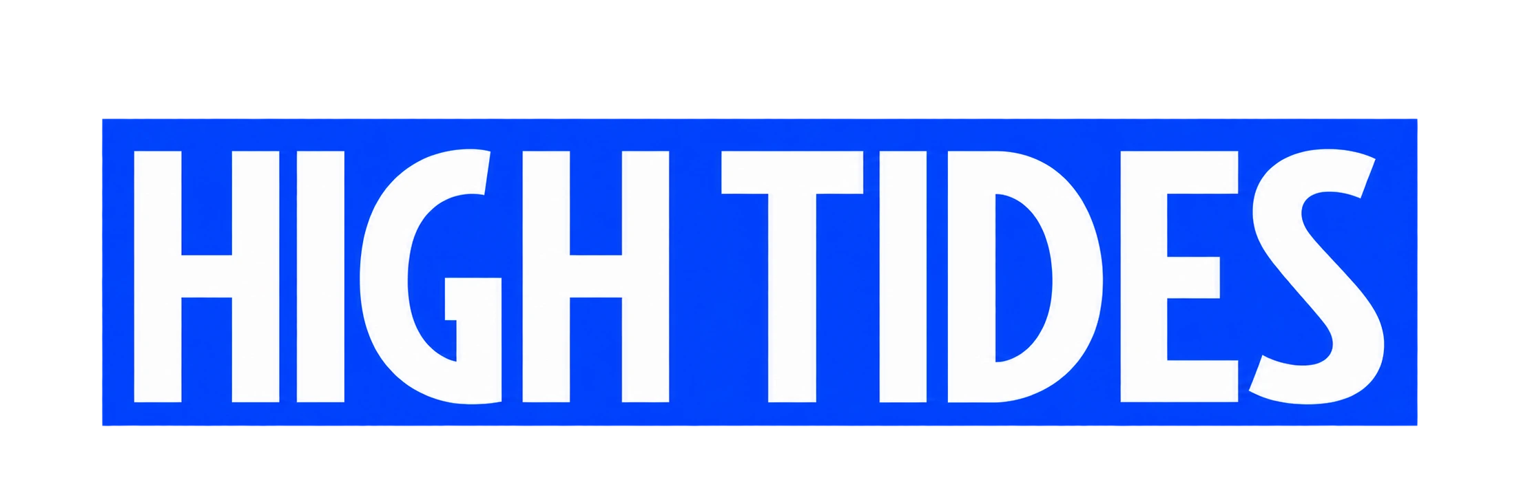 HIGH TIDES